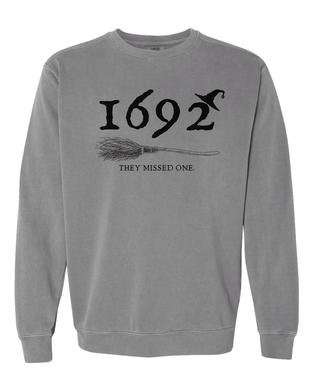 1692 They Missed One Sweatshirt - Grey