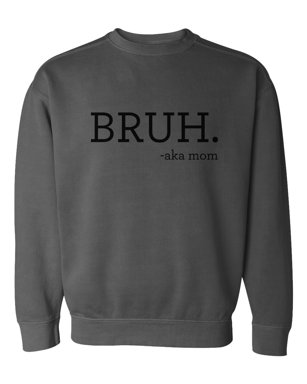 Bruh. Crew Sweatshirt - Pepper