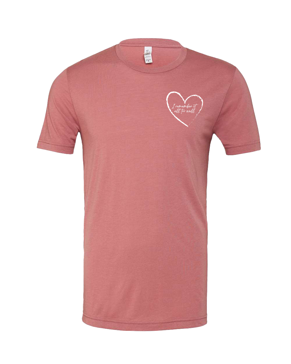 I remember it all too well Tshirt - Various Colors