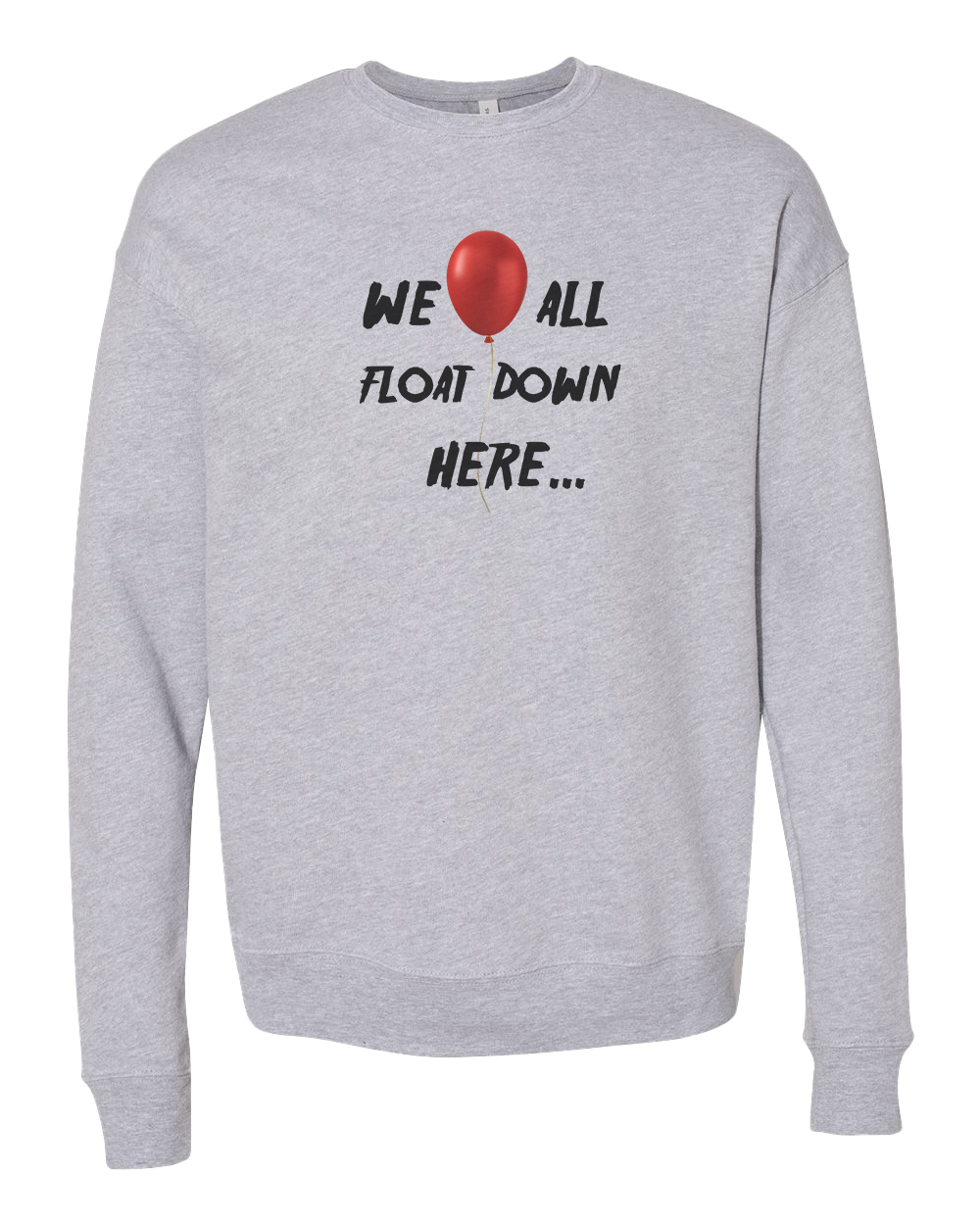 We all float down here... Crew Sweatshirt - Athletic Grey