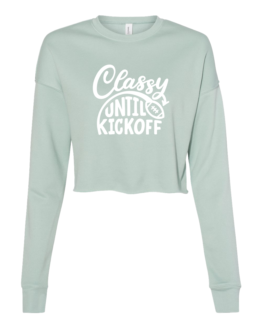 Classy Until Kickoff - Bella Canvas Crop Crew