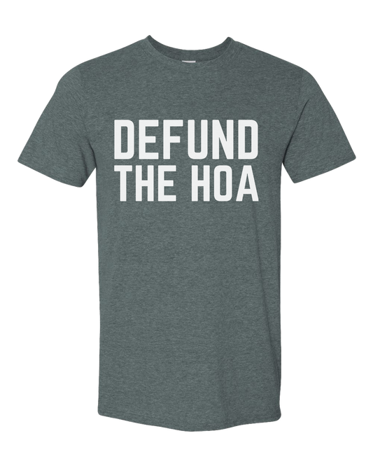 Defund The HOA Tshirt - Dark Heather