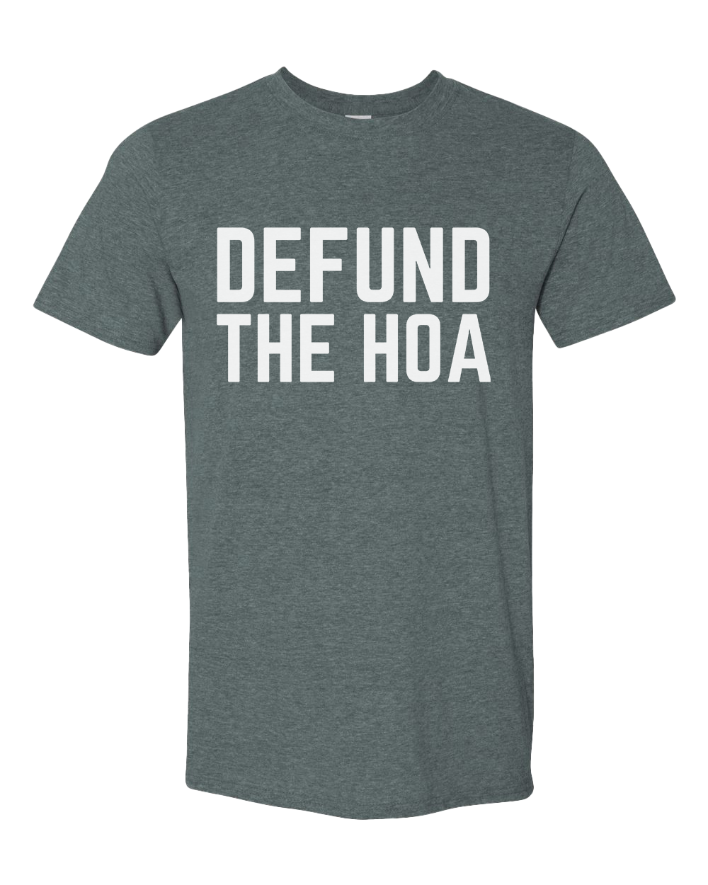 Defund The HOA Tshirt - Dark Heather