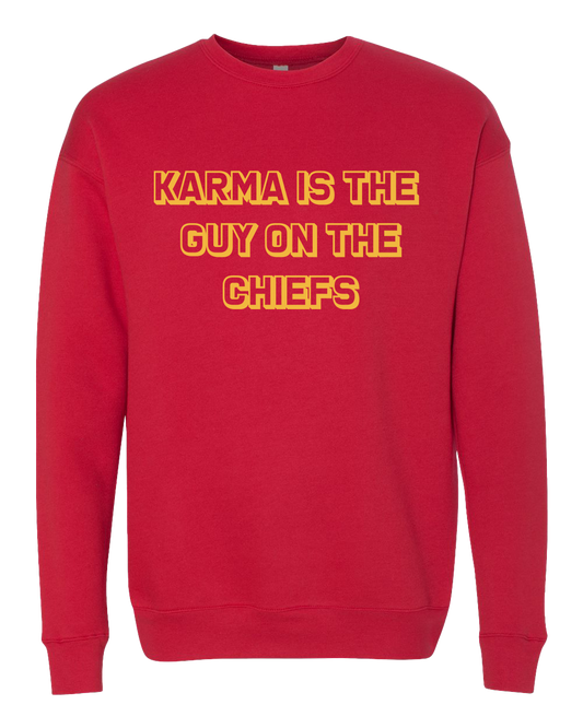 Karma is the Guy on the Chiefs Crew Sweatshirt - Red